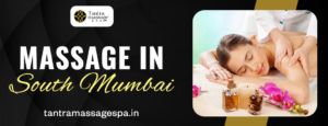 massage in Haji Ali||massage in south Mumbai||tantra massage spa