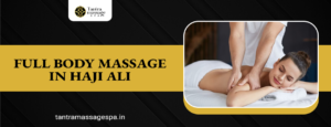 full body massage in Haji Ali